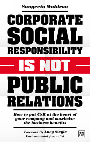 CORPORATE SOCIAL RESPONSIBILITY IS NOT PUBLIC RELATIONS